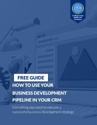 Free Guide: How To Use Your Business Development Pipeline In Your CRM