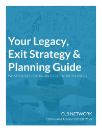 Your Legacy, Exit Strategy & Planning Guide